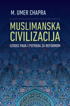 Muslimanska civilizacija - uzroci pada i potreba za reformom