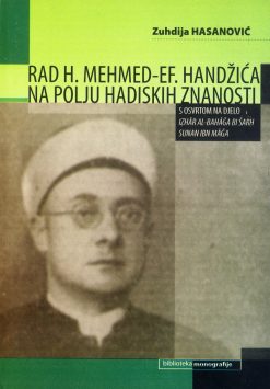 Rad h. Mehmed-ef. Handžića na polju hadiskih znanosti