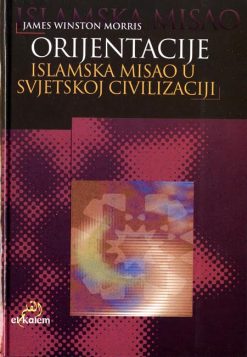 Orijentacije - islamska misao u svjetskoj civilizaciji