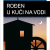 Rođen u kući na vodi